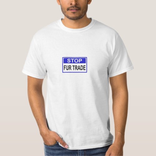 Stop Fur Trade Blue sign T_Shirt