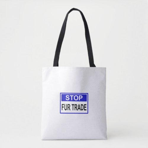 Stop Fur Trade Blue sign Tote Bag
