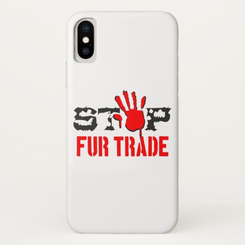 Stop Fur Trade iPhone XS Case