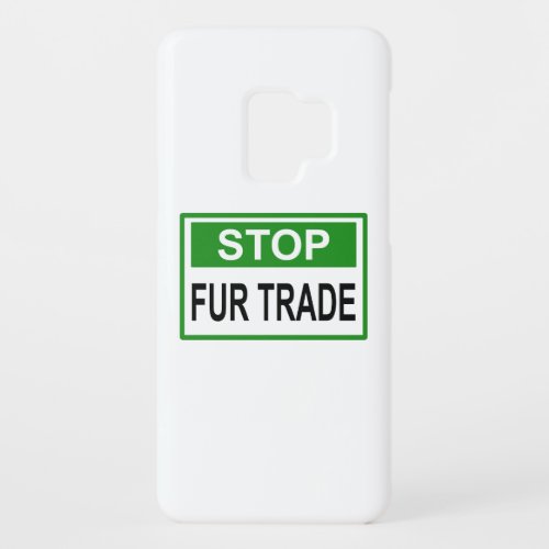 Stop Fur Trade Sign green Case_Mate Samsung Galaxy S9 Case