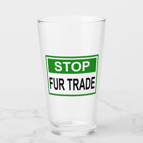 Stop Fur Trade Sign green Glass