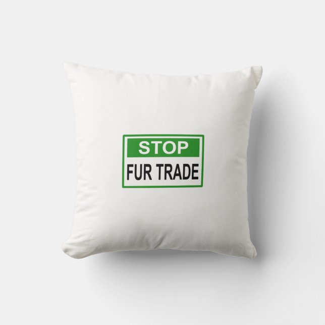 Stop Fur Trade Sign green Throw Pillow (Front)