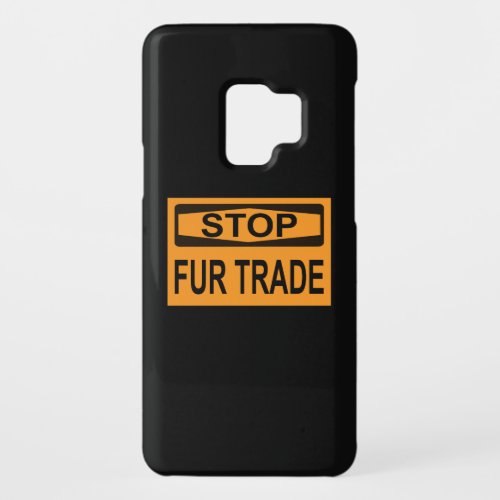 Stop Fur Trade Sign orange Case_Mate Samsung Galaxy S9 Case