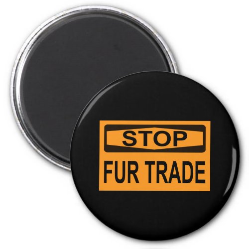 Stop Fur Trade Sign orange Magnet
