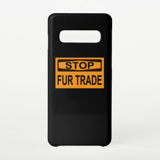 Stop Fur Trade Sign orange Samsung Galaxy S10 Case