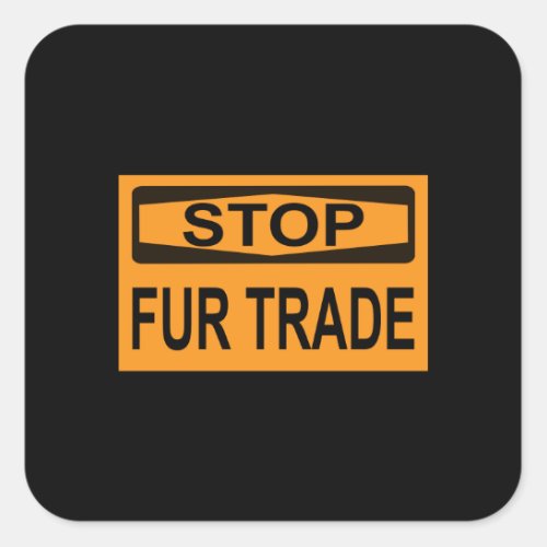 Stop Fur Trade Sign orange Square Sticker