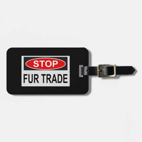 Stop Fur Trade Sign red Luggage Tag