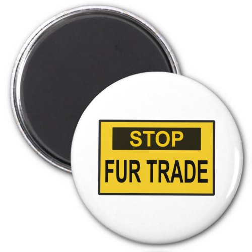 Stop Fur Trade Sign yellow Magnet
