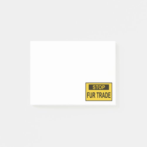 Stop Fur Trade Sign yellow Post_it Notes