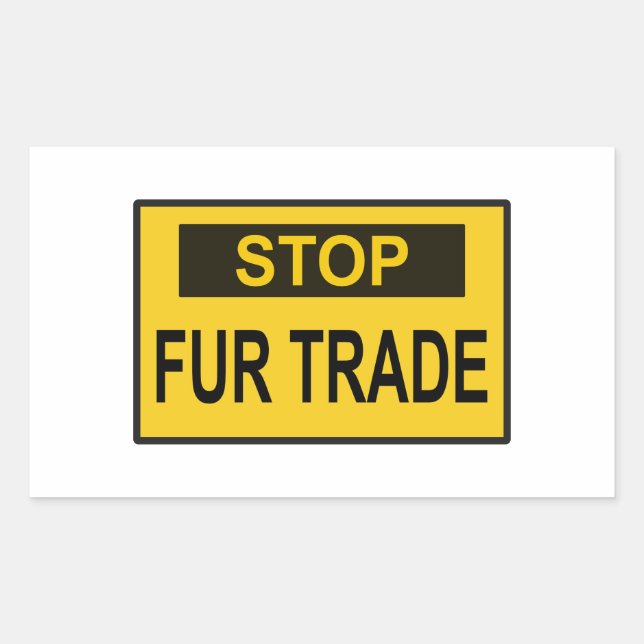 Stop Fur Trade Sign yellow Rectangular Sticker (Front)
