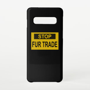 Stop Fur Trade Sign yellow Samsung Galaxy S10 Case