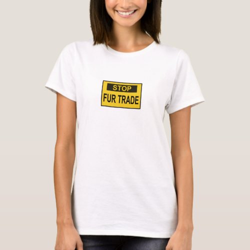Stop Fur Trade Sign yellow T_Shirt