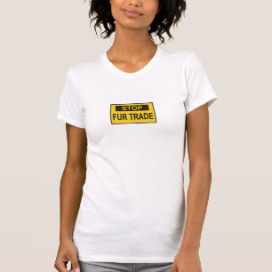 Stop Fur Trade Sign yellow T-Shirt