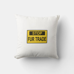 Stop Fur Trade Sign yellow Throw Pillow