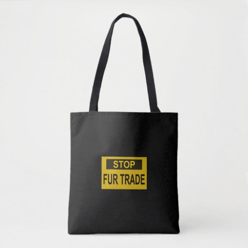 Stop Fur Trade Sign yellow Tote Bag