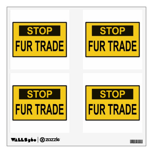 Stop Fur Trade Sign yellow Wall Decal