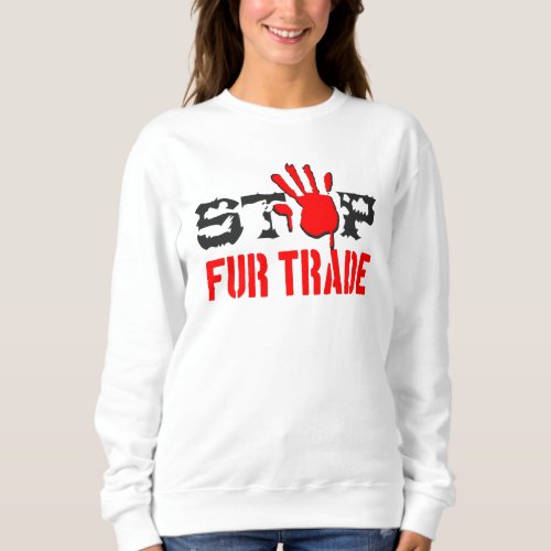 Stop Fur Trade Sweatshirt