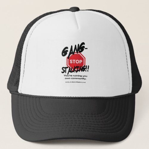 stop gang _ stalking truckers trucker hat