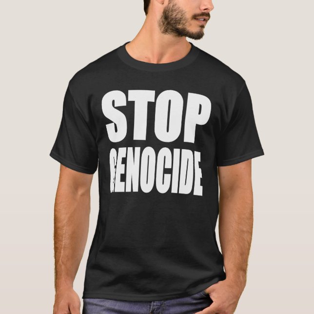 Stop Genocide. Protest Message. T-Shirt (Front)