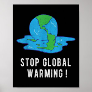 Stop Global Warming Climate Change Earth Day Tee Poster