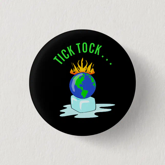 Stop Global Warming Climate Change Tick Tock... Button | Zazzle