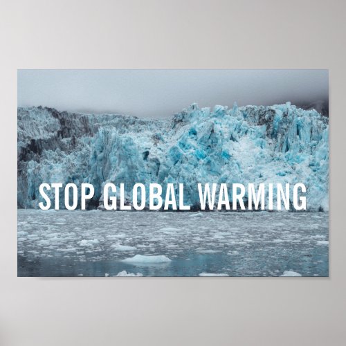 Stop Global Warming _ Melting Glacier  Poster