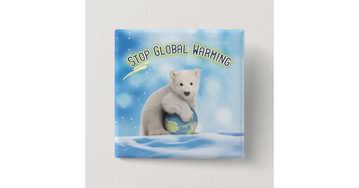 Stop Global Warming Polar Bear Button | Zazzle