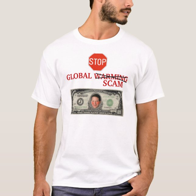 STOP GLOBAL WARMING SCAM T-Shirt (Front)