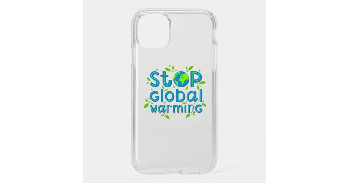 Stop Global Warming Speck iPhone 11 Case | Zazzle