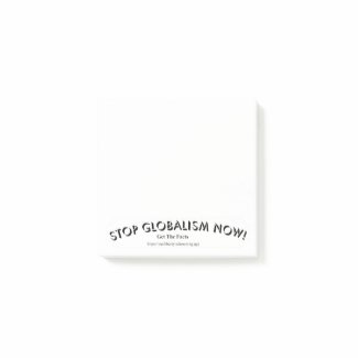 Stop Globalism Now Post-It® Notes, 3" x 3" Post-it Notes