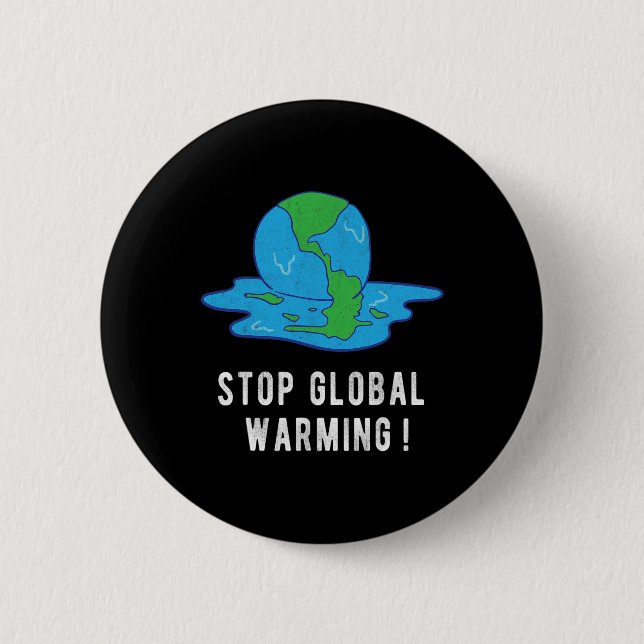 Stop Glol Warming Climate Change Earth Day Tee  Button (Front)