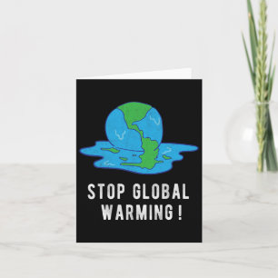 Stop Glol Warming Climate Change Earth Day Tee Card