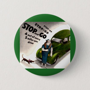 Stop, Go, but don’t hit the fat lady or her dog Pinback Button