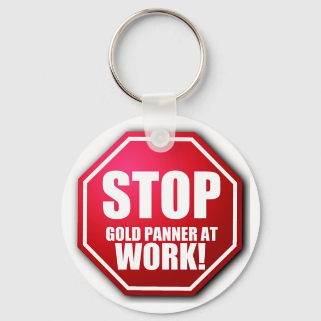 STOP Gold Panner Work Funny Prospecting KEYCHAIN! Keychain (Front)