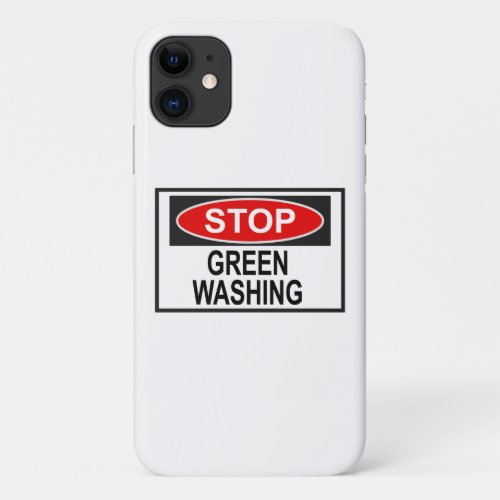 Stop Greenwashing Sign 1 iPhone 11 Case