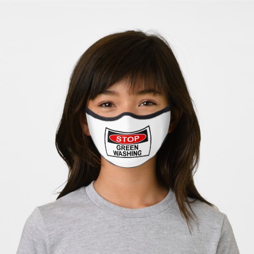 Stop Greenwashing Sign 1 Premium Face Mask