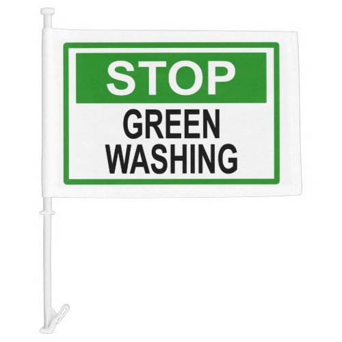 Stop Greenwashing Sign Button Car Flag