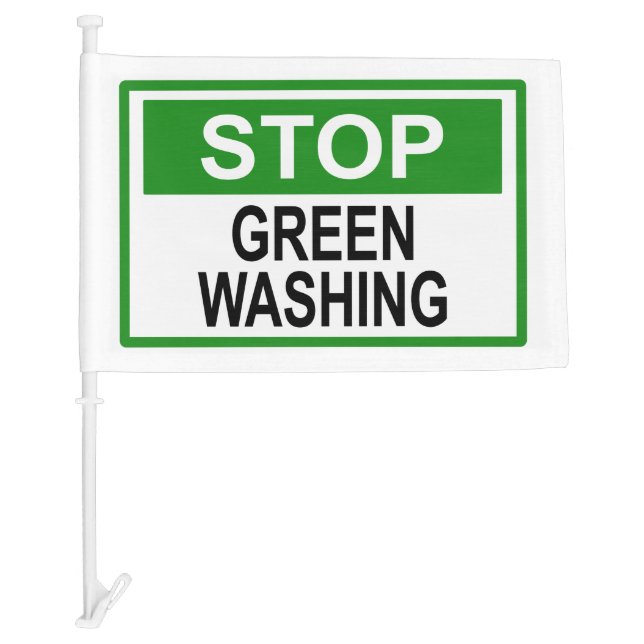 Stop Greenwashing Sign Button Car Flag (Front)