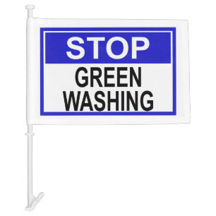 Stop Greenwashing Sign Car Flag