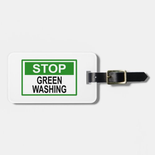 Stop Greenwashing Sign Luggage Tag