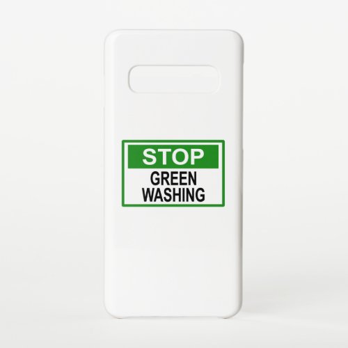 Stop Greenwashing Sign Samsung Galaxy S10 Case