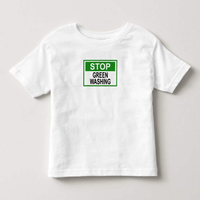 Stop Greenwashing Sign Toddler T-shirt (Front)