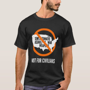 Stop Gun Violence No Weapons For Civilians Anti Gu T-Shirt
