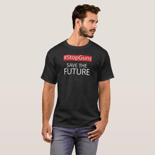 Stop guns and save your future T-Shirt (Front Full)