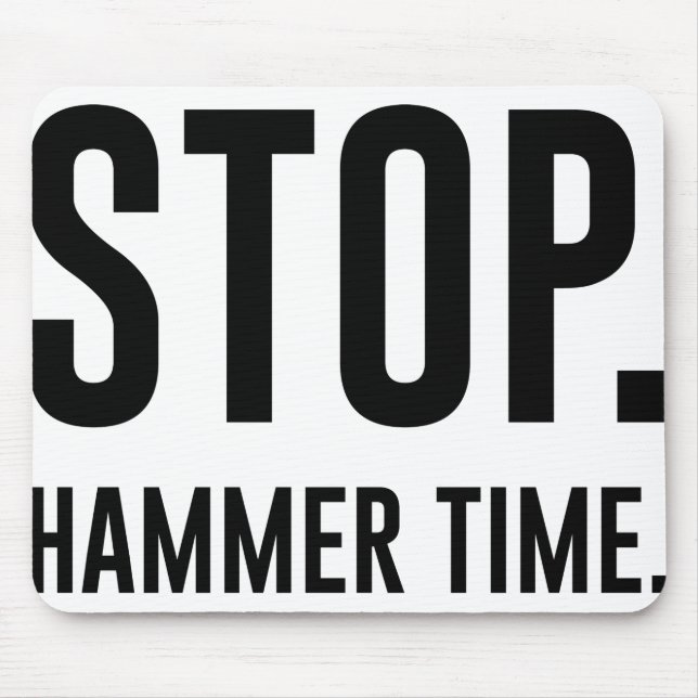 STOP. Hammer Time Mouse Pad (Front)