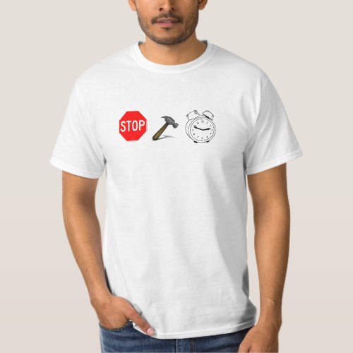 Stop  Hammer Time T_Shirt