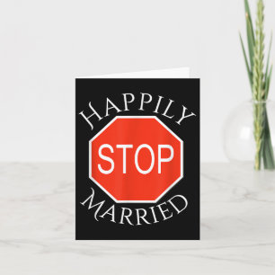 Stop Happily Married Funny Engagement Bride Groom Card