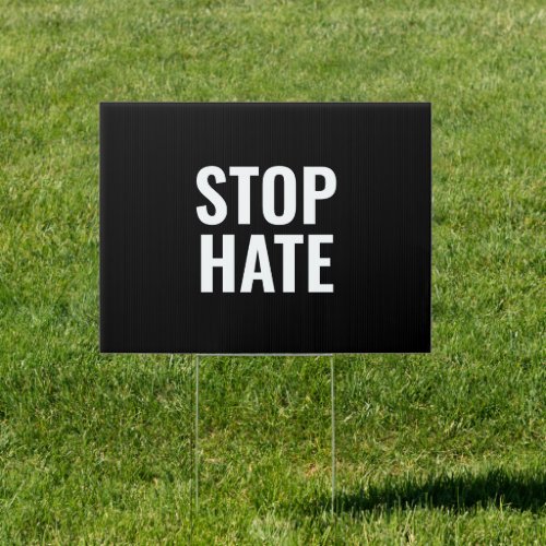 Stop Hate black and white typography minimalist Sign