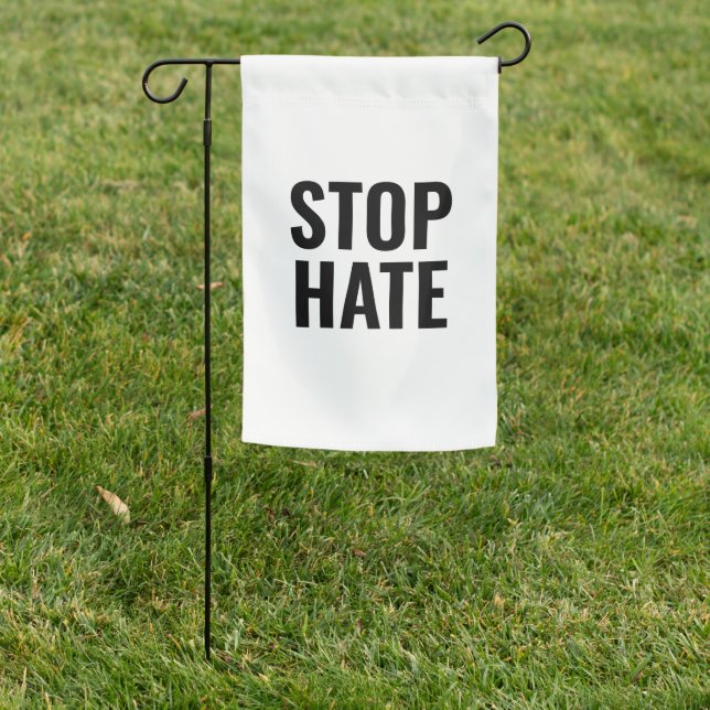 Stop Hate, black white Garden Flag (In SItu)