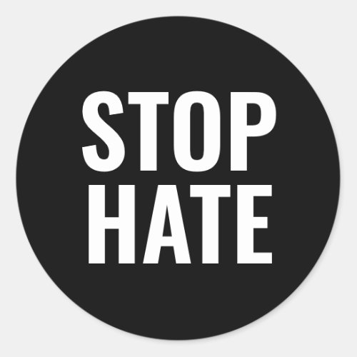 Stop Hate black white minimalist Classic Round St Classic Round Sticker